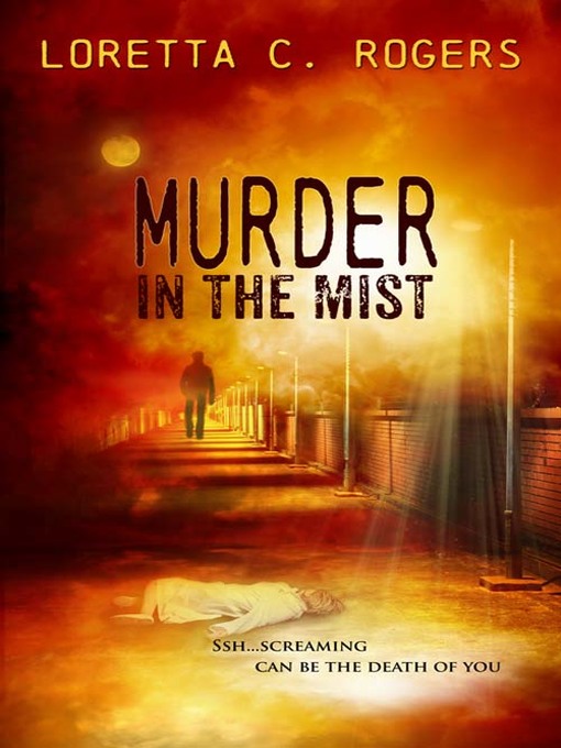 Title details for Murder in the Mist by Loretta C. Rogers - Available